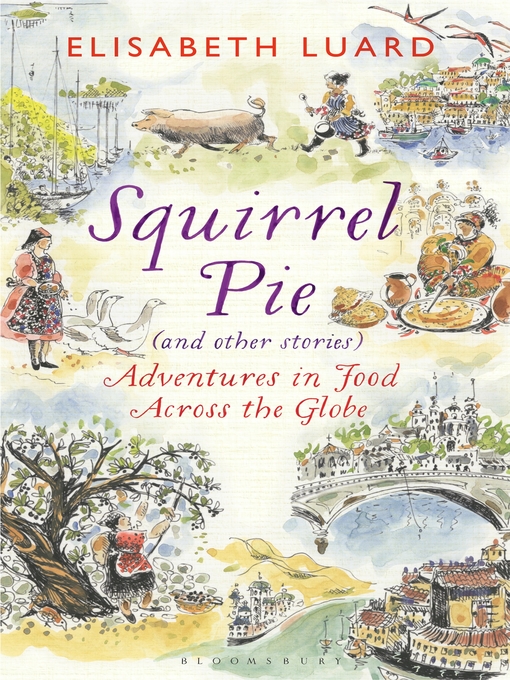 Title details for Squirrel Pie (and other stories) by Elisabeth Luard - Available